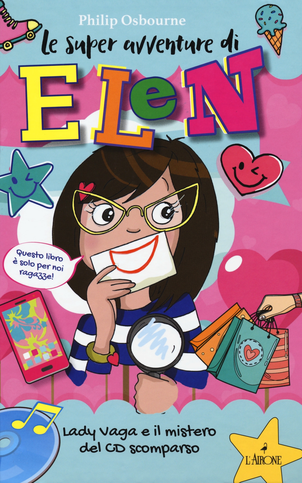 Lady Vaga e il mistero del CD scomparso. Le super avventure di Elen. Vol. 1