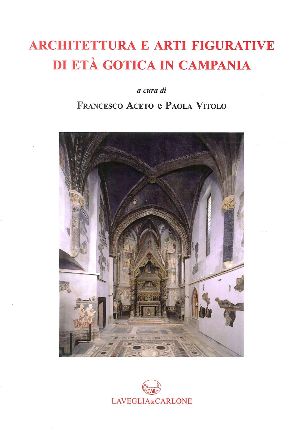 Architettura e arti figurative di età gotica in Campania Architettura e arti figurative di età gotica in Campania