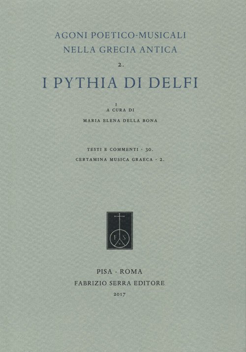 Agoni poetico-musicali nella grecia antica- I Patyta di Delfi. Vol. 2 Agoni poetico-musicali nella grecia antica- I Patyta di Delfi. Vol. 2