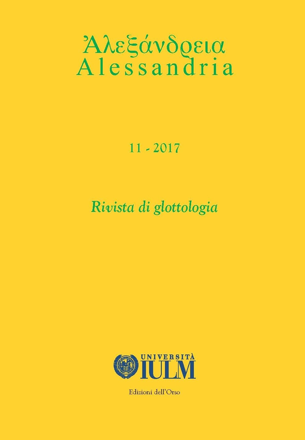 Alessandria. Rivista di glottologia. Vol. 11. 2017 Alessandria. Rivista di glottologia. Vol. 11. 2017