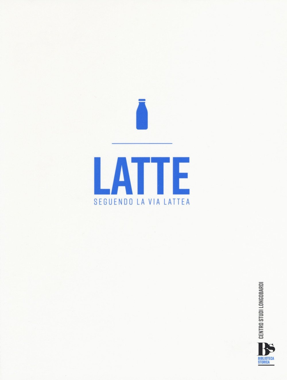 Latte. Seguendo la via lattea Latte. Seguendo la via lattea