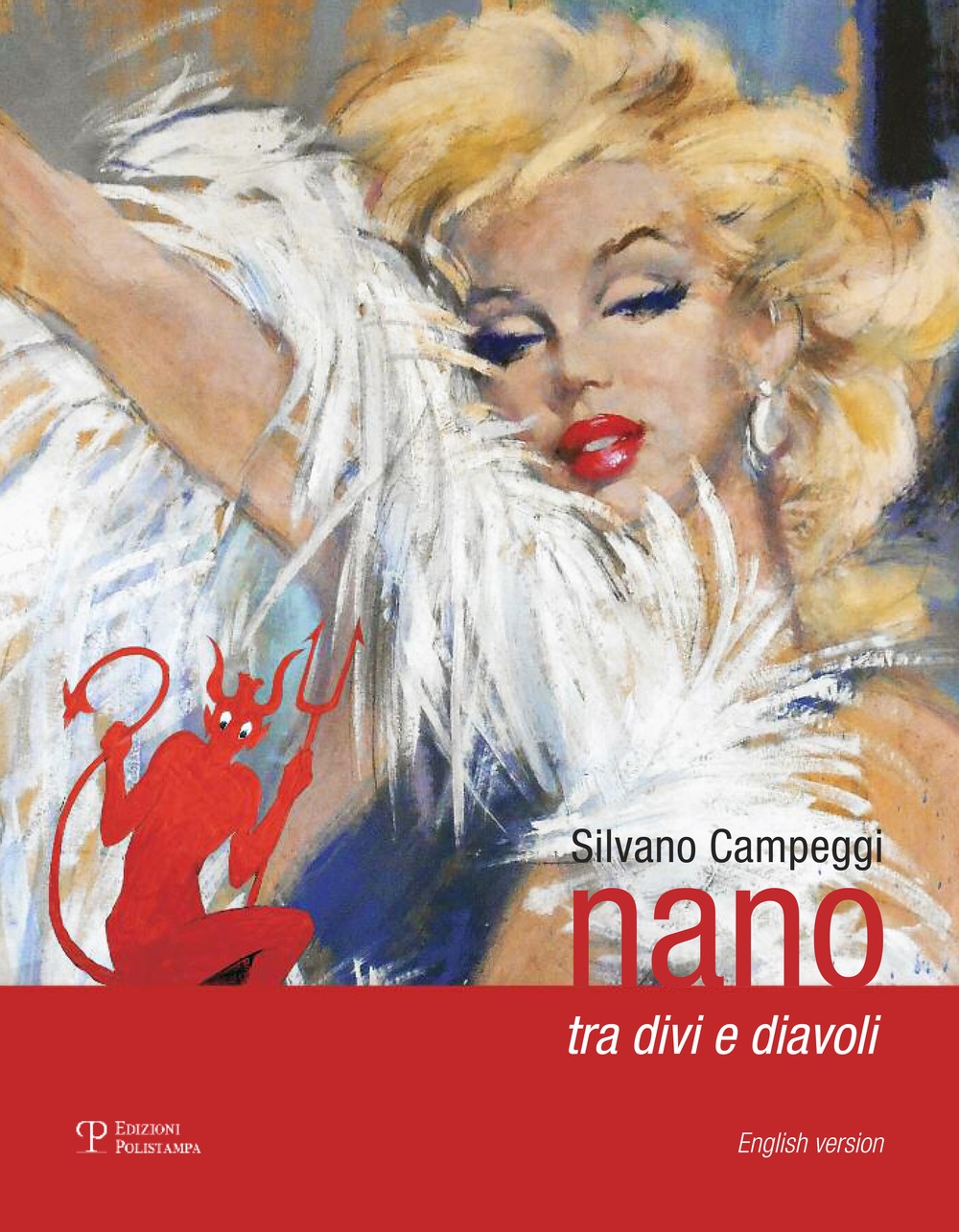 Silvano Campeggi Nano: tra Divi e Diavoli Silvano Campeggi Nano: tra Divi e Diavoli