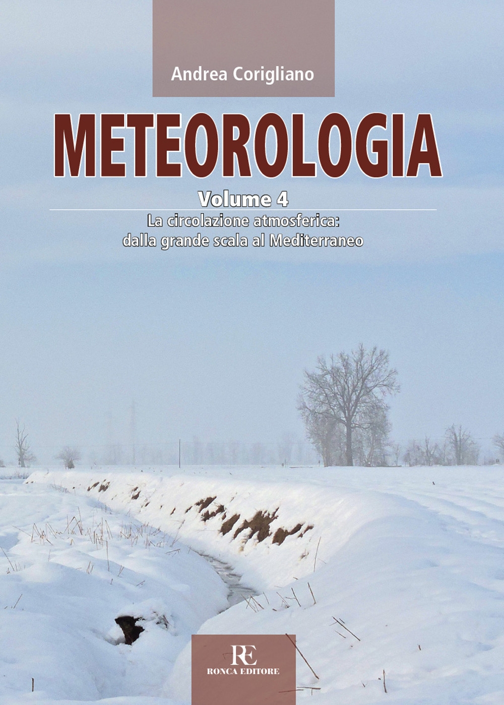 Meteorologia. Vol. 4: La circolazione atmosferica dalla grande scala al Mediterraneo Meteorologia. Vol. 4: La circolazione atmosferica dalla grande scala al Mediterraneo