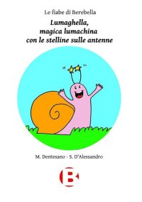 Lumaghella, magica lumachina con le stelline sulle antenne