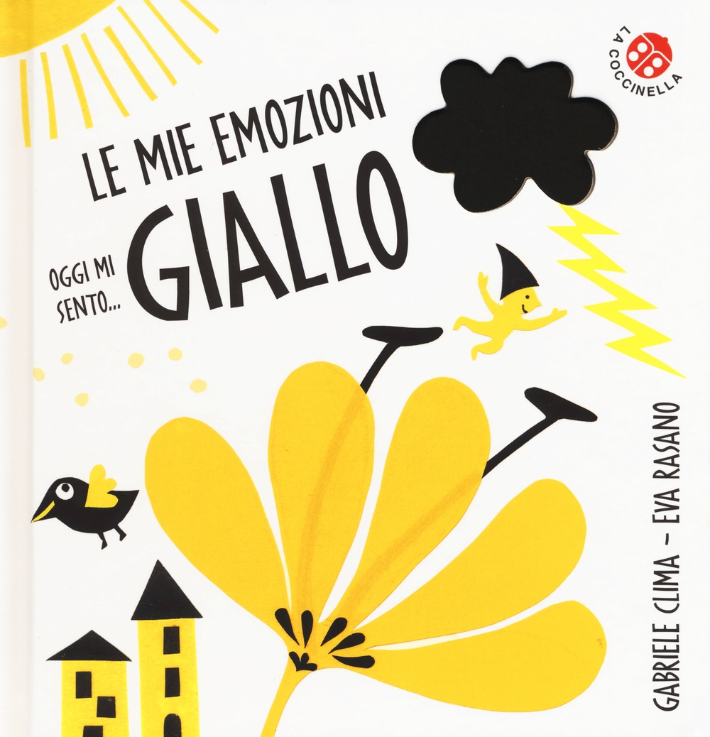 Oggi mi sento... giallo. Le mie emozioni. Ediz. a colori Oggi mi sento... giallo. Le mie emozioni. Ediz. a colori