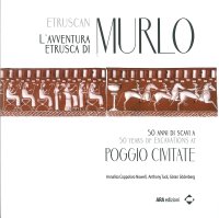 L'Avventura Etrusca di Murlo. 50 Anni di Scavi a Poggio Civitae. 50 Years of Excavations At Poggio Civitae