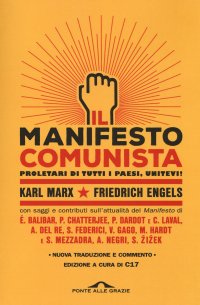 Il manifesto comunista. Con saggi e contributi sull'attualità del Manifesto. Nuova ediz