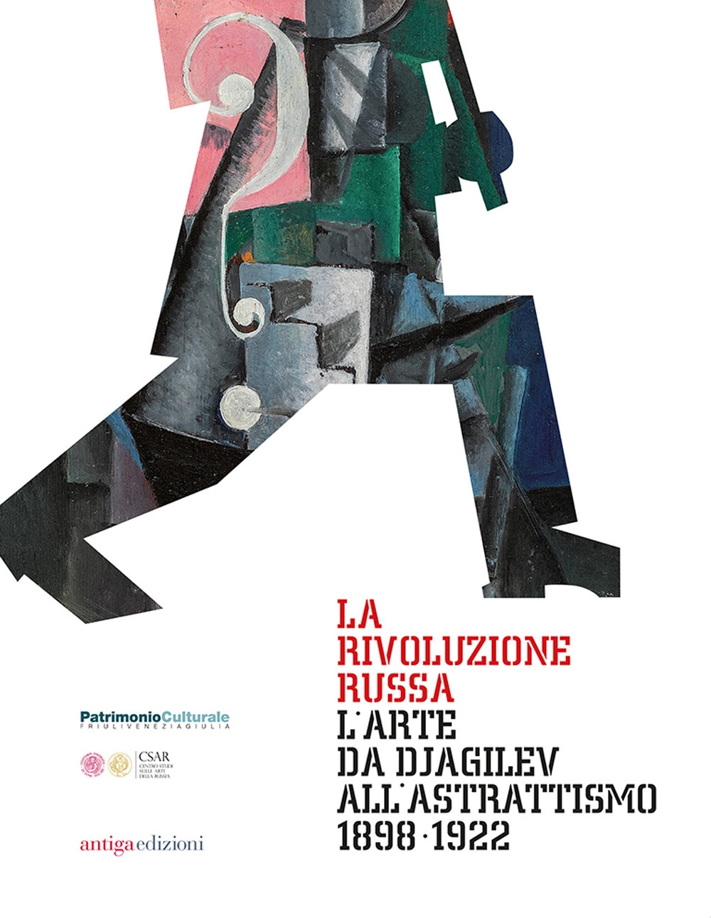 La rivoluzione russa. L'arte da Djaghilev all'Astrattismo 1898-1922. La rivoluzione russa. L'arte da Djaghilev all'Astrattismo 1898-1922.