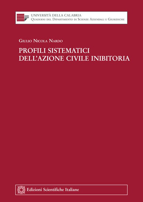 Profili sistematici dell'azione civile inibitoria Profili sistematici dell'azione civile inibitoria