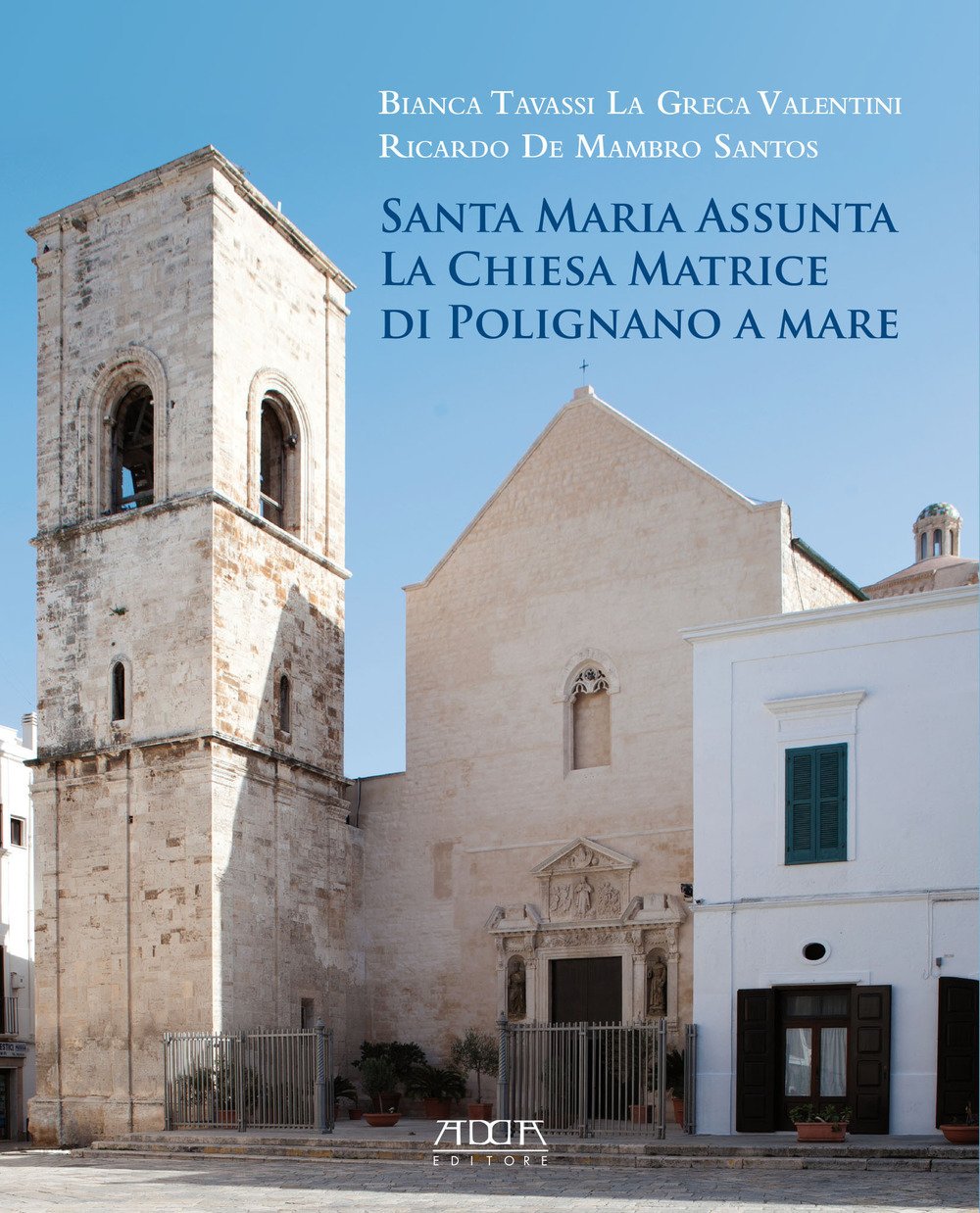 Santa Maria Assunta. La chiesa matrice di Polignano a mare Santa Maria Assunta. La chiesa matrice di Polignano a mare