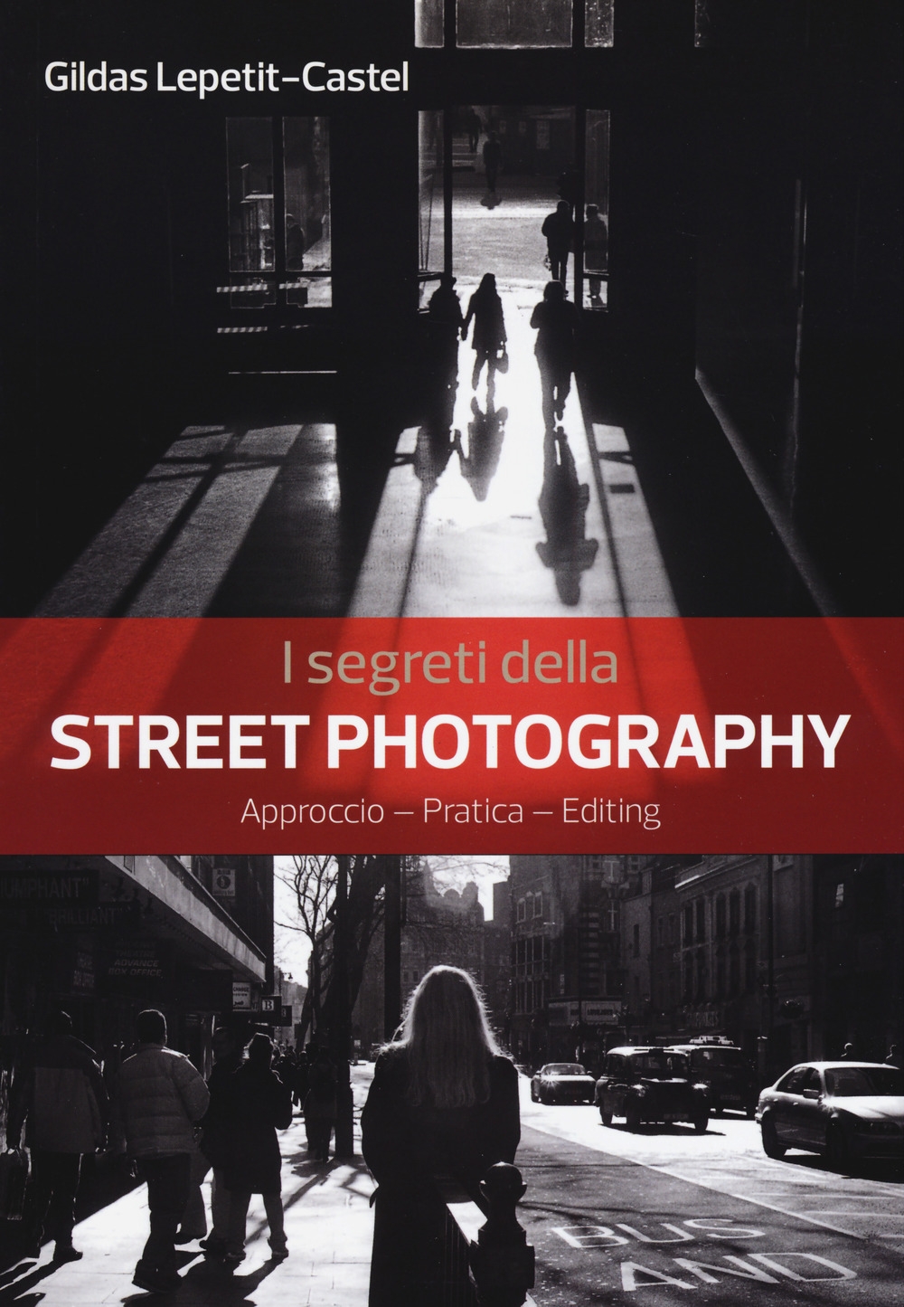 I segreti della street photography I segreti della street photography