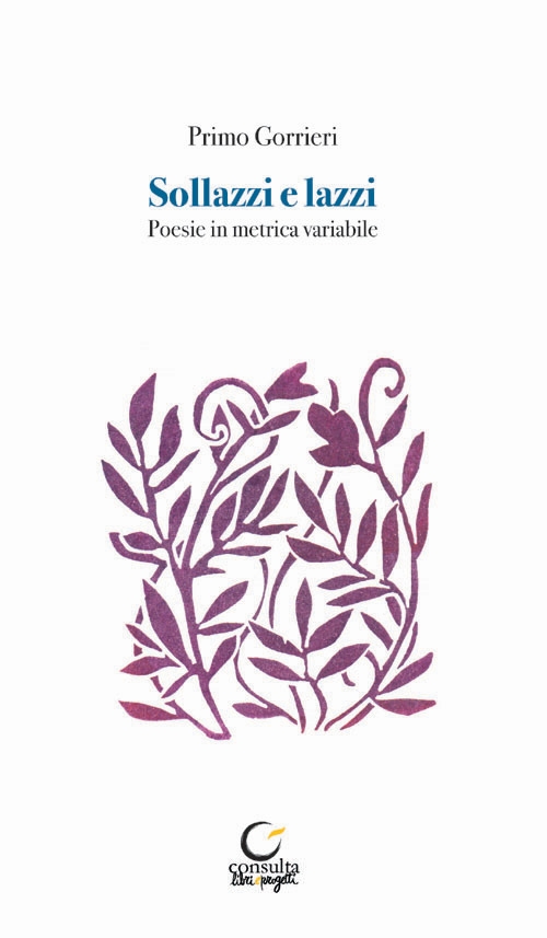 Sollazzi e lazzi. Poesie in metrica variabile Sollazzi e lazzi. Poesie in metrica variabile