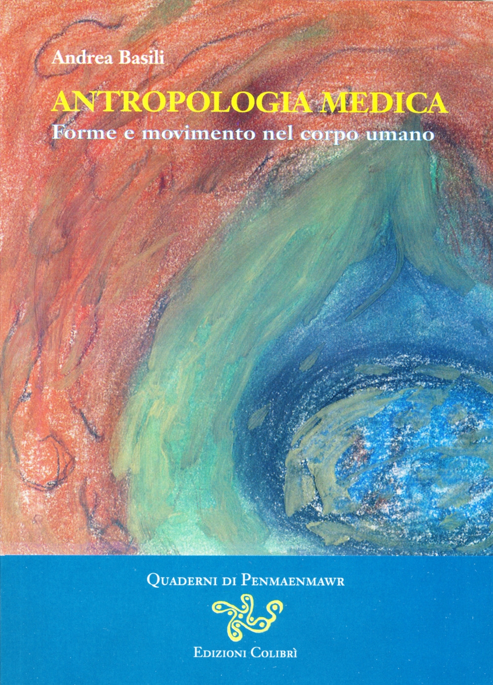 Antropologia medica. Forme e movimento nel corpo umano Antropologia medica. Forme e movimento nel corpo umano