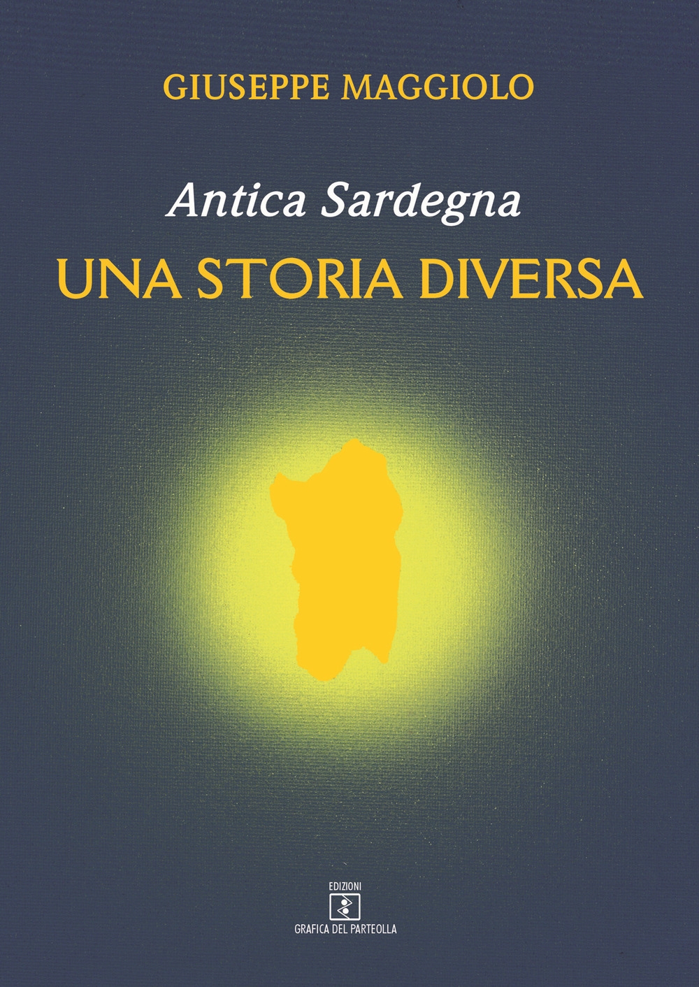 Antica Sardegna. Una storia diversa Antica Sardegna. Una storia diversa
