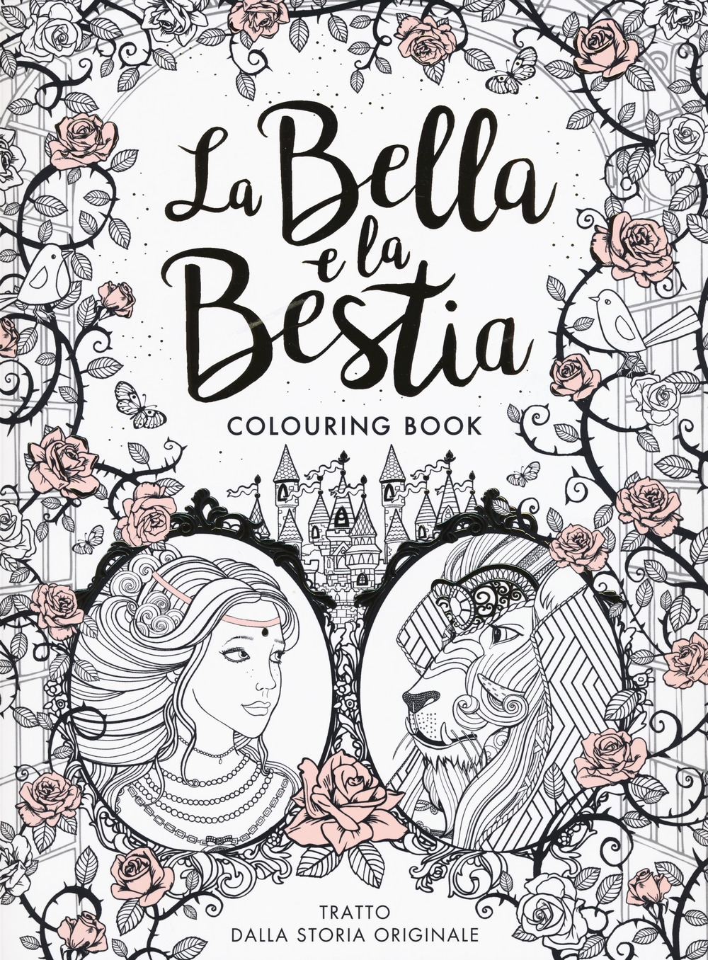 La Bella e la Bestia. Colouring book La Bella e la Bestia. Colouring book