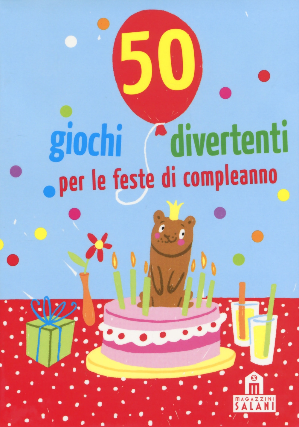 50 giochi divertenti per le feste di compleanno. Carte 50 giochi divertenti per le feste di compleanno. Carte