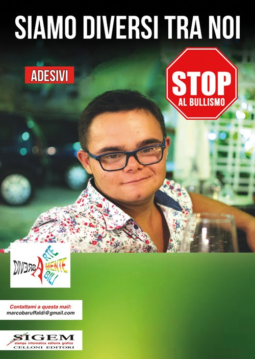 Siamo diversi tra noi. Stop al bullismo Siamo diversi tra noi. Stop al bullismo