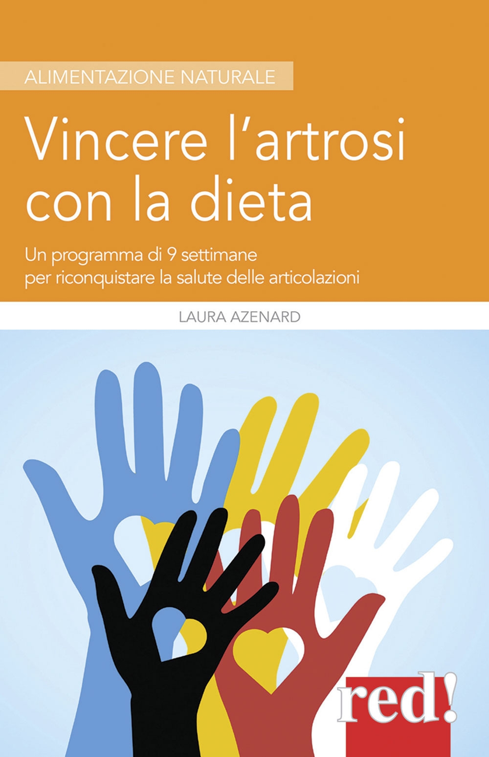 Vincere l'artrosi con la dieta. Un programma di 9 settimane per riconquistare la salute delle articolazioni Vincere l'artrosi con la dieta. Un programma di 9 settimane per riconquistare la salute delle articolazioni