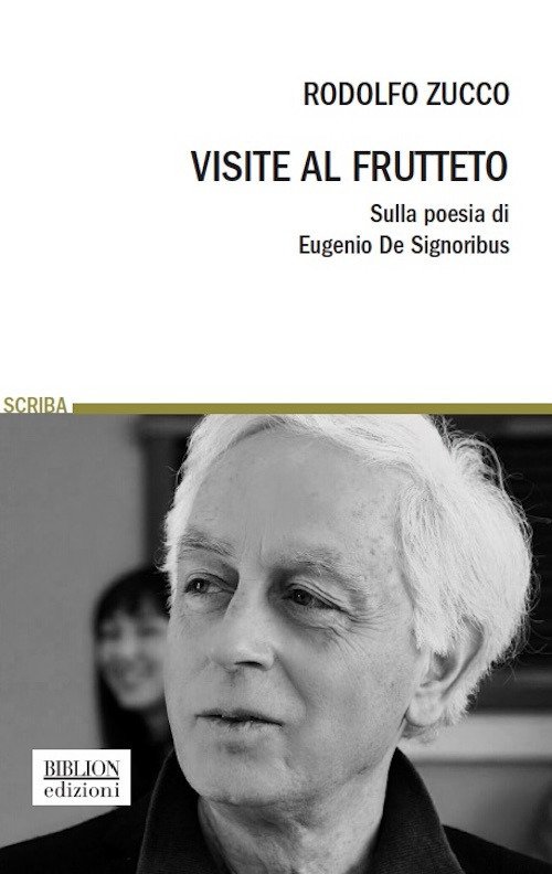 Visite al frutteto. Sulla poesia di Eugenio De Signoribus Visite al frutteto. Sulla poesia di Eugenio De Signoribus