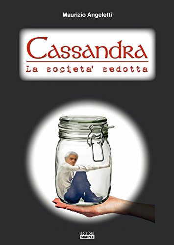 Cassandra. La società sedotta Cassandra. La società sedotta