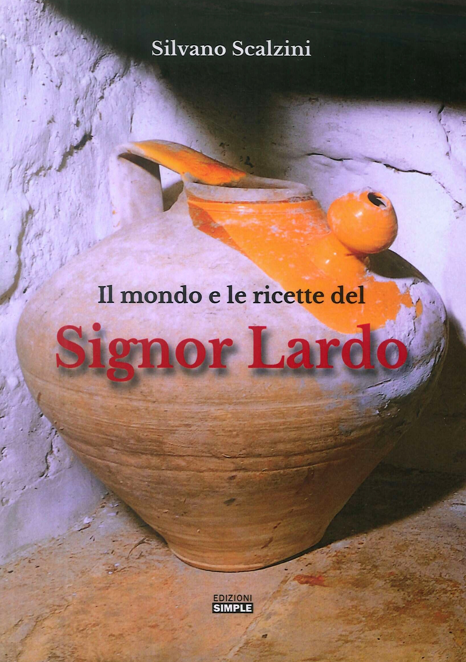 Il mondo e le ricette del Signor Lardo Il mondo e le ricette del Signor Lardo
