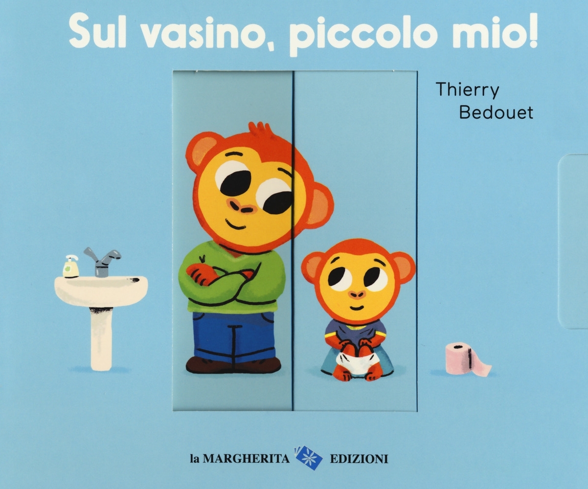 Sul vasino, piccolo mio! Ediz. a colori Sul vasino, piccolo mio! Ediz. a colori