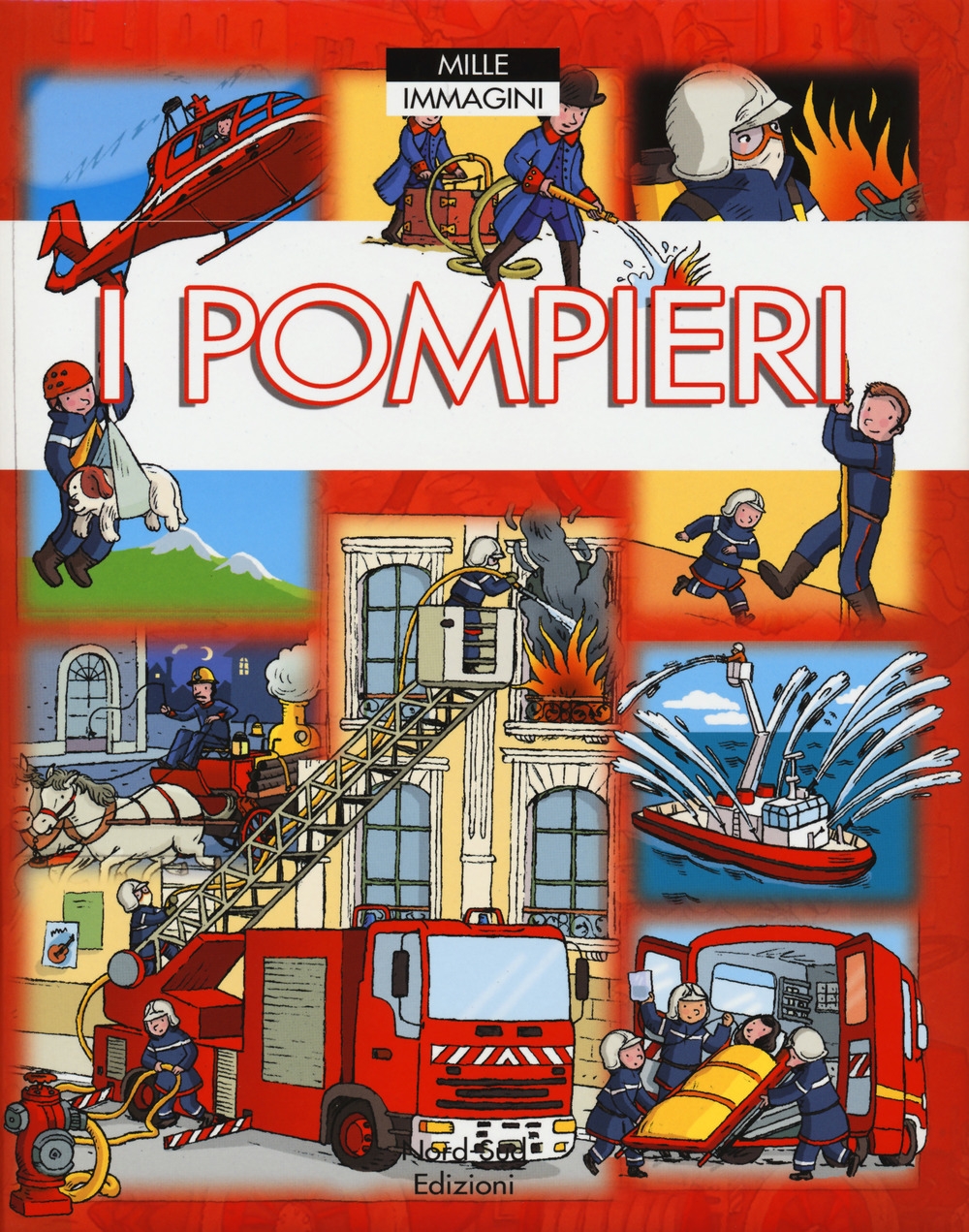 I pompieri. Ediz. a colori I pompieri. Ediz. a colori
