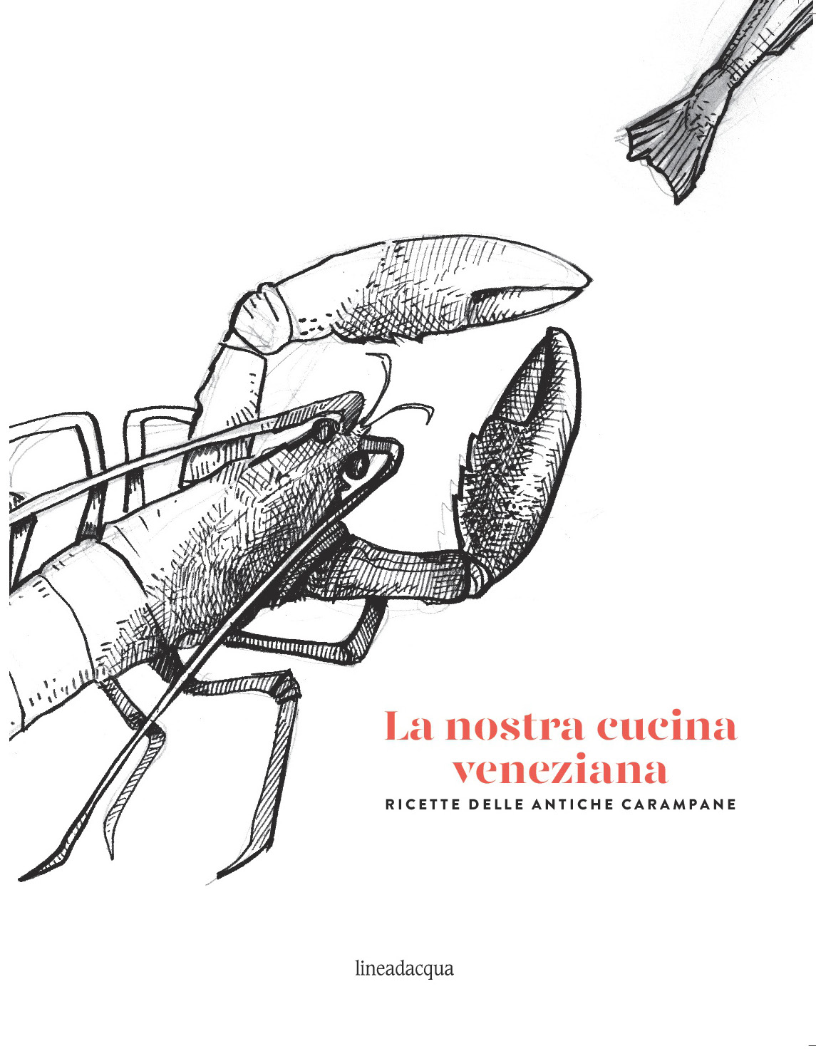 La nostra cucina veneziana. Ricette delle antiche carampane La nostra cucina veneziana. Ricette delle antiche carampane