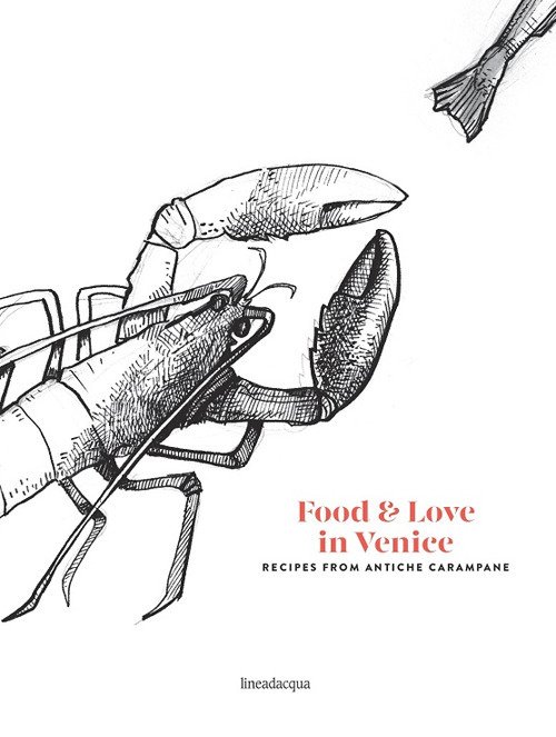 Food & love in Venice. Recipes from antiche carampane Food & love in Venice. Recipes from antiche carampane