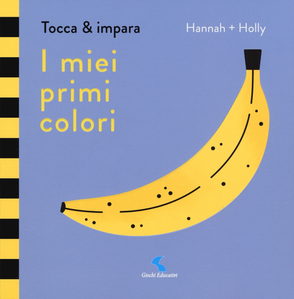I miei primi colori. Tocca & impara. Ediz. a colori I miei primi colori. Tocca & impara. Ediz. a colori