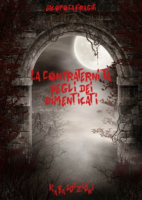 La confraternita degli dei dimenticati La confraternita degli dei dimenticati