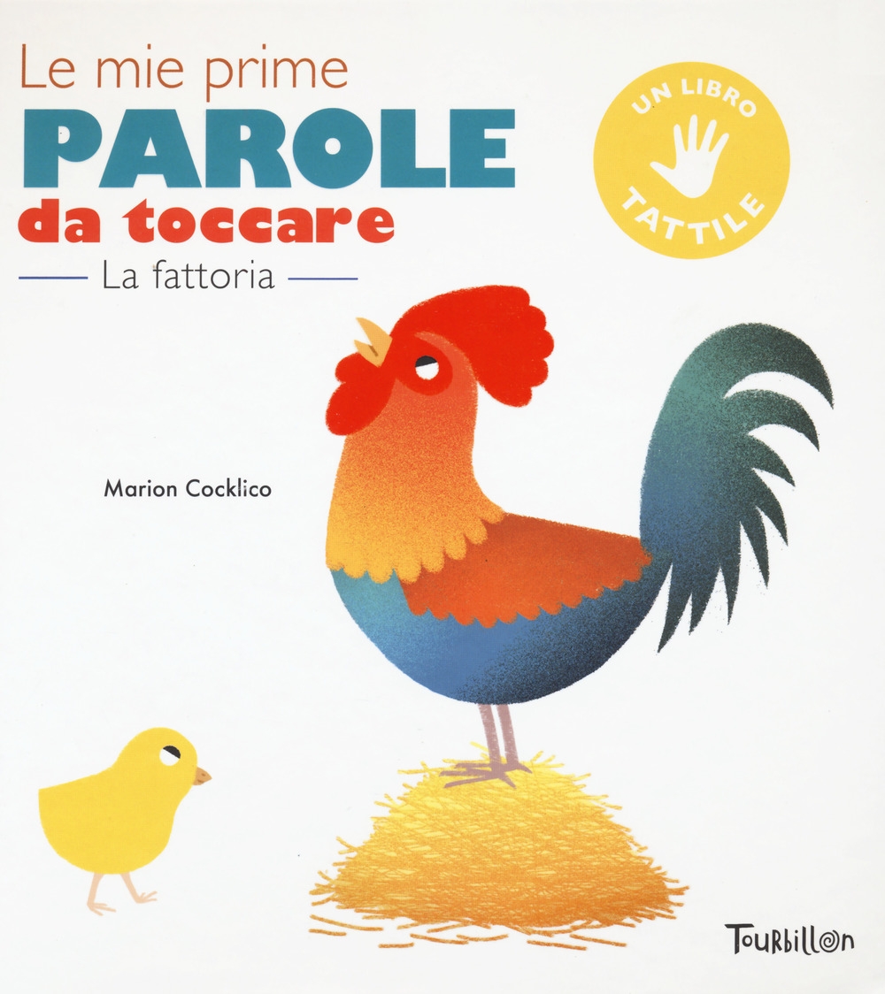La fattoria. Le mie prime parole da toccare. Ediz. a colori La fattoria. Le mie prime parole da toccare. Ediz. a colori
