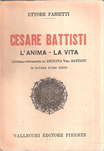 Cesare Battisti. L'Anima, la Vita Cesare Battisti. L'Anima, la Vita