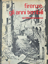 Firenze gli anni terribili dal 1940 all'emergenza Firenze gli anni terribili dal 1940 all'emergenza