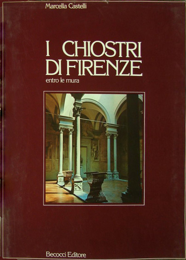 I chiostri di Firenze entro le mura I chiostri di Firenze entro le mura