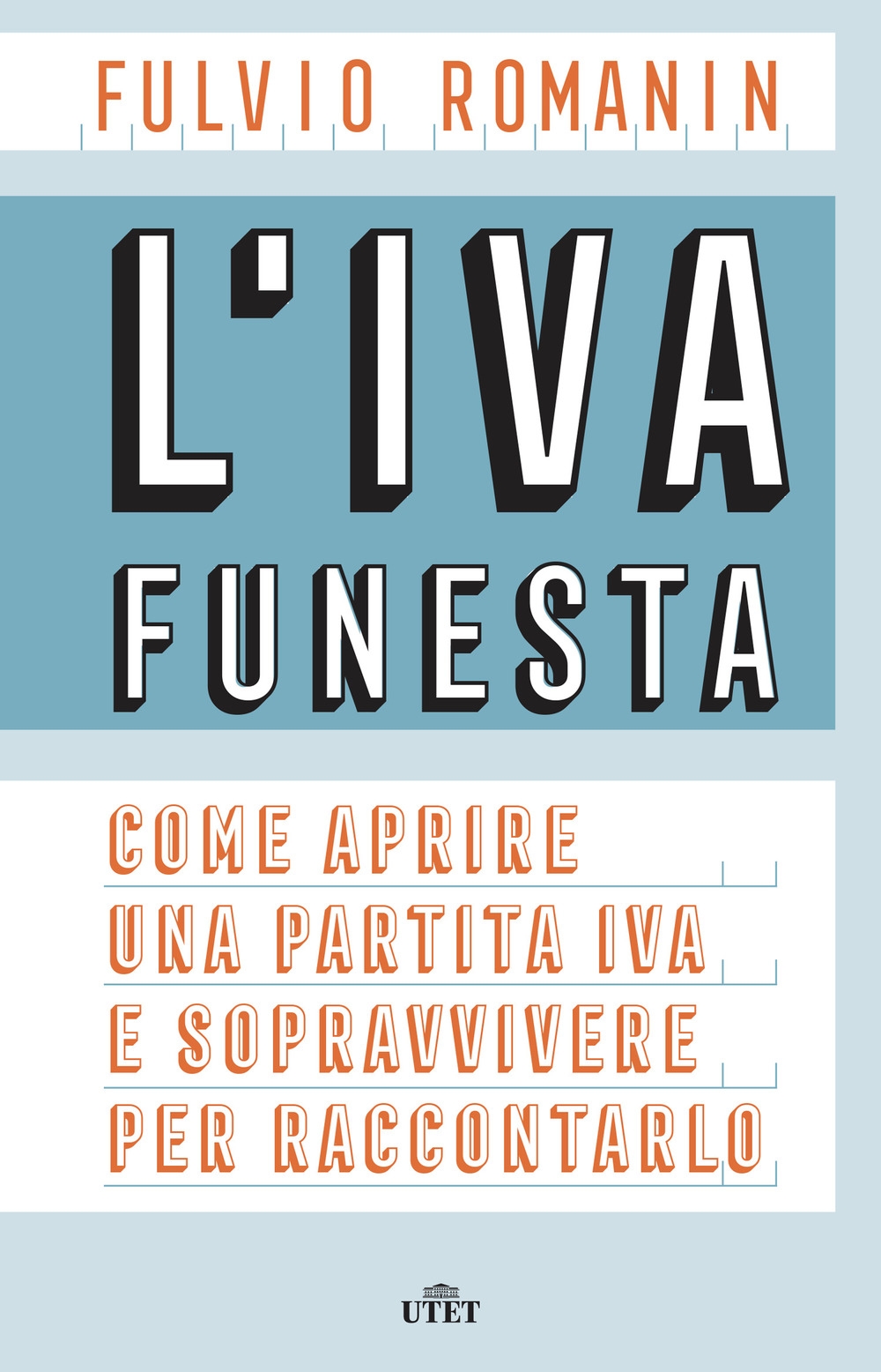 L'IVA funesta. Come aprire una partita IVA e sopravvivere per raccontarlo. Con e-book L'IVA funesta. Come aprire una partita IVA e sopravvivere per raccontarlo. Con e-book
