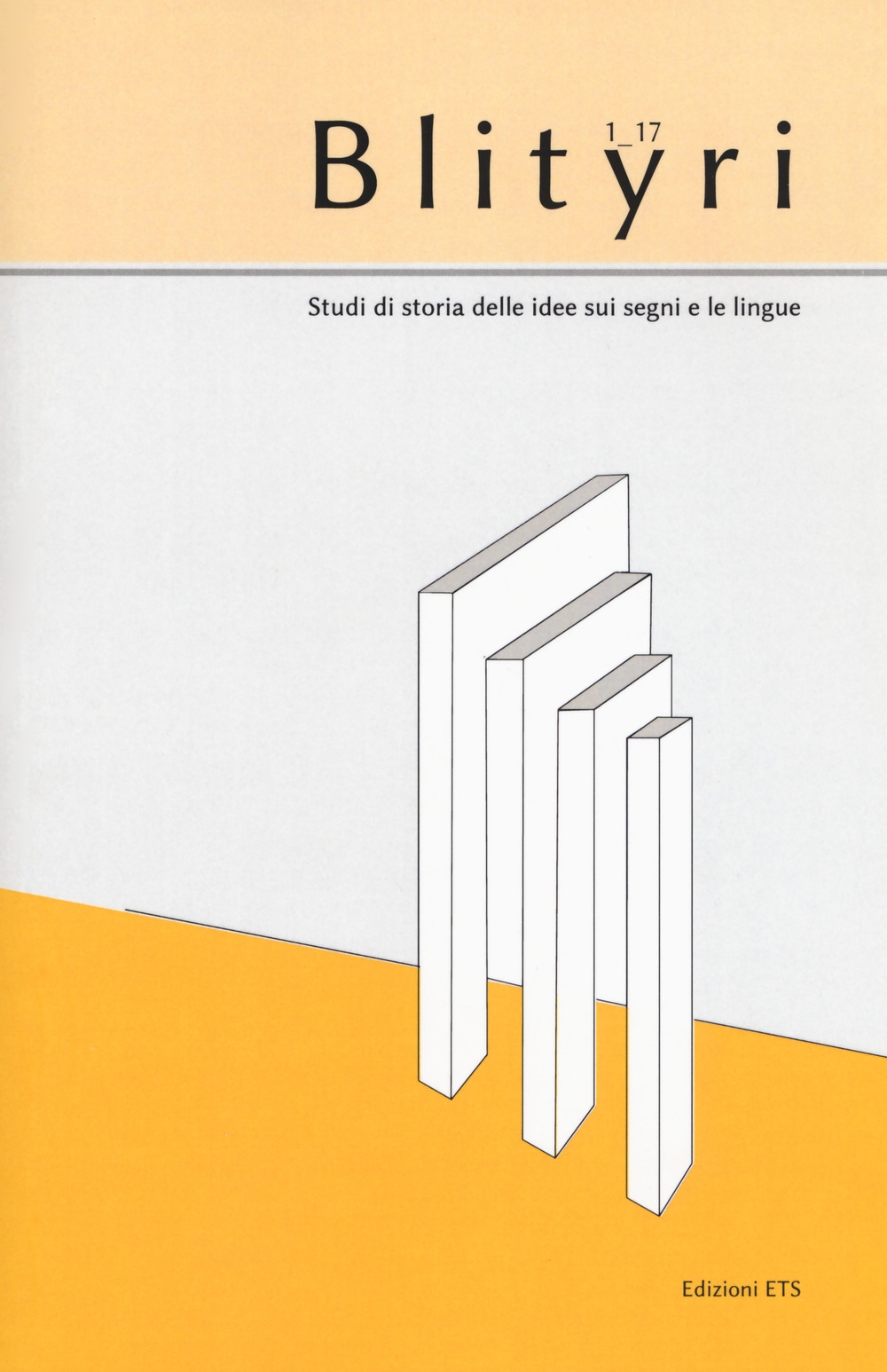 Blityri. Studi di storia delle idee sui segni e le lingue (2017). Vol. 1: Saussure e i suoi interpreti italiani. Antonino Pagliaro, la scuola romana e il contesto europeo Blityri. Studi di storia delle idee sui segni e le lingue (2017). Vol. 1: Saussure e i suoi interpreti italiani. Antonino Pagliaro, la scuola romana e il contesto europeo