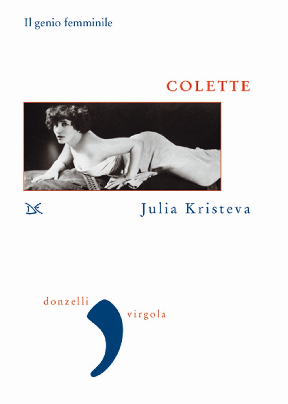 Colette. Il genio femminile Colette. Il genio femminile