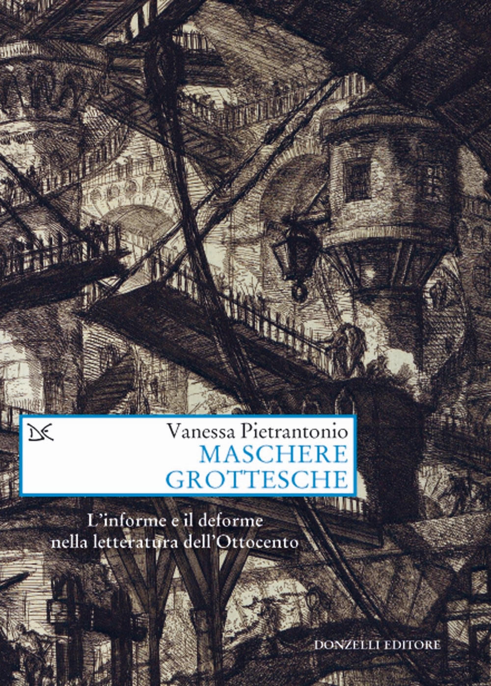Maschere grottesche. L'informe e il deforme nella letteratura dell'Ottocento Maschere grottesche. L'informe e il deforme nella letteratura dell'Ottocento