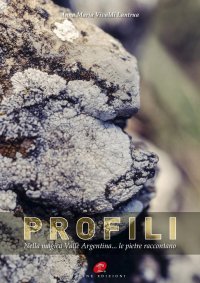 Profili. Nella magica Valle Argentina... le pietre raccontano