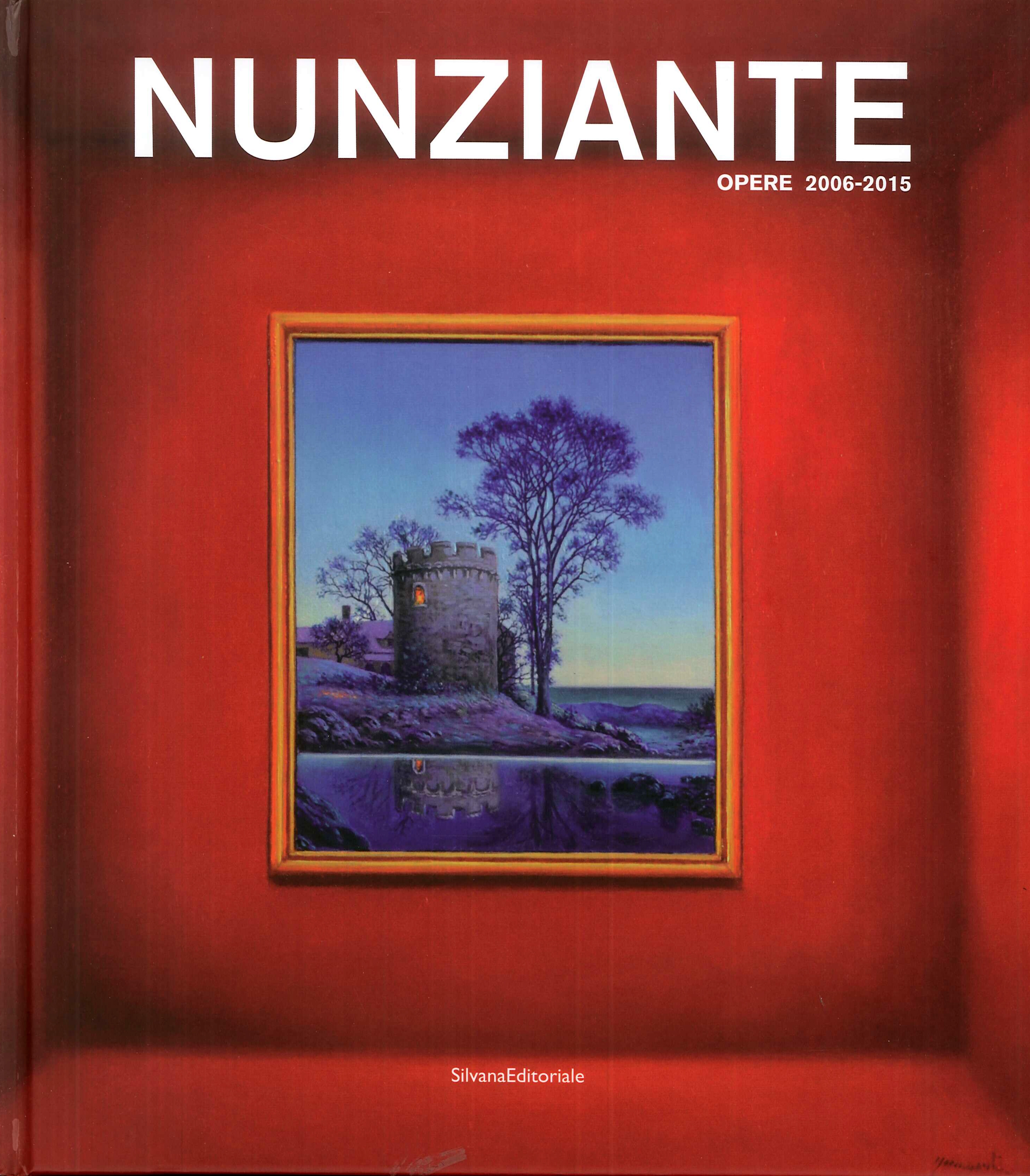 Nunziante. Opere 2006-2015 Nunziante. Opere 2006-2015