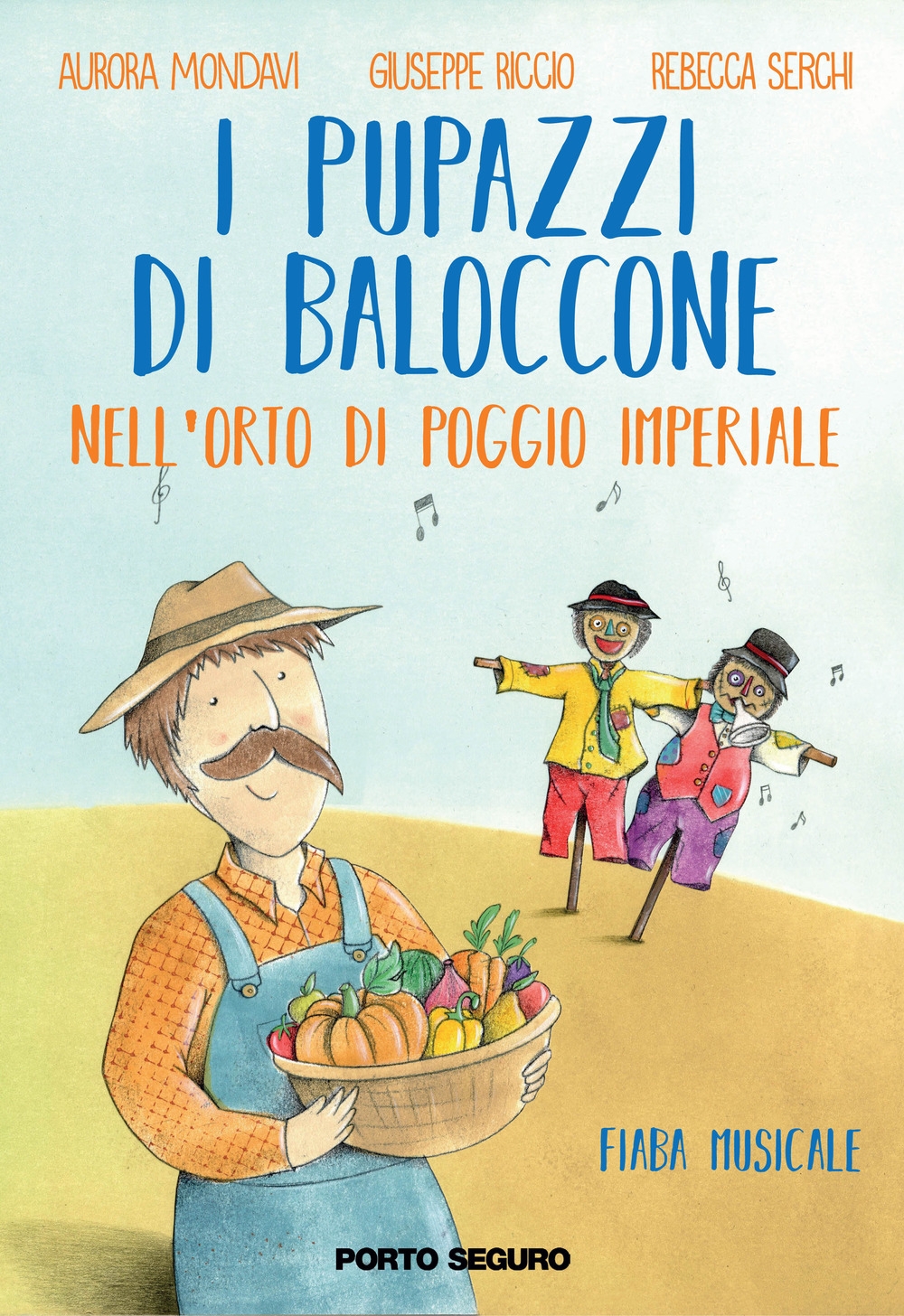 I pupazzi di Baloccone nell'orto di Poggio Imperiale. Ediz. illustrata I pupazzi di Baloccone nell'orto di Poggio Imperiale. Ediz. illustrata