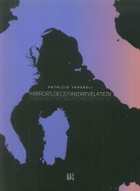 Patrizio Travagli. Mirrors: deceitandrevelation