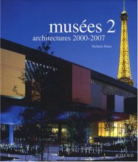 Musées 2 : Architectures 2000-2007