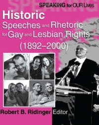 Speaking for Our Lives: Historic Speeches and Rhetoric for Gay and Lesbian Rights (1892-2000)