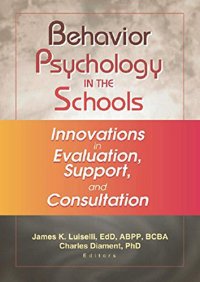 Behavior Psychology in the Schools: Innovations in Evaluation, Support, and Consultation