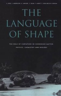 The Language of Shape: The Role of Curvature in Condensed Matter: Physics, Chemistry and Biology