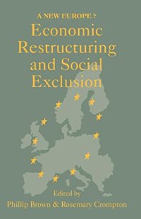 Economic Restructuring And Social Exclusion: A New Europe?