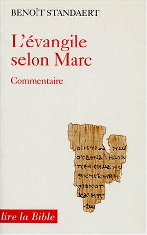 L'EVANGILE SELON SAINT MARC. Commentaire L'EVANGILE SELON SAINT MARC. Commentaire