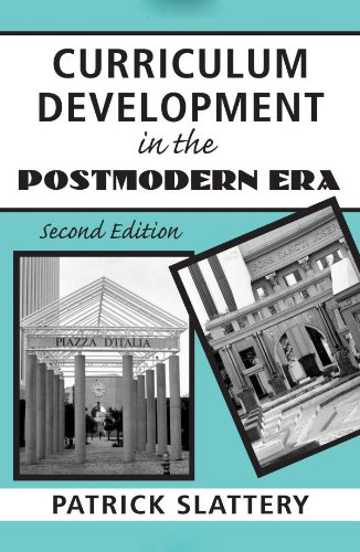 Curriculum Development in the Postmodern Era: Teaching and Learning in an Age of Accountability Curriculum Development in the Postmodern Era: Teaching and Learning in an Age of Accountability